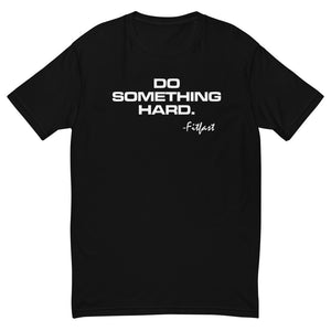 Short Sleeve DO SOMETHING HARD T-shirt
