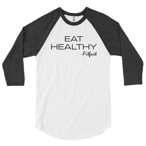 EAT HEALTHY 3/4 Sleeve  raglan